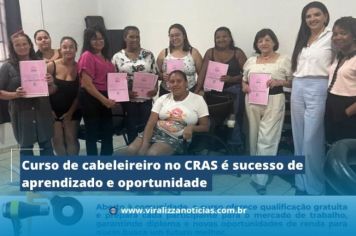 Curso de cabelereiro do CRAS é sucesso de aprendizado e oportunidades