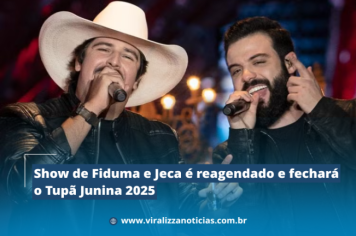 Show de Fiduma e Jeca é reagendado e fechará o Tupã Junina 2025