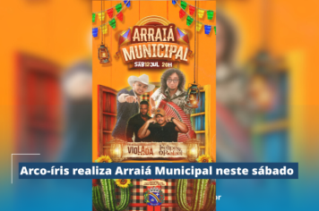 Arco-íris realiza Arraiá Municipal neste sábado 