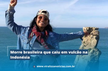 Morre brasileira que caiu em vulcão na Indonésia