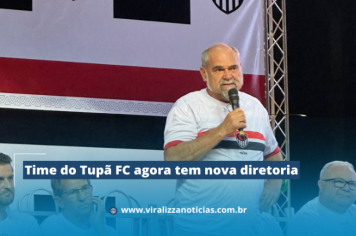Time do Tupã FC agora tem nova diretoria 