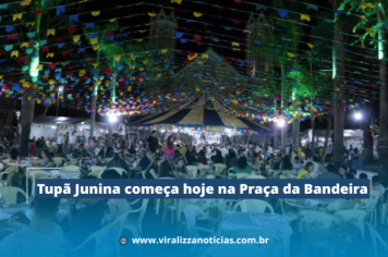 Tupã Junina começa hoje na Praça da Bandeira